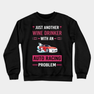 Wine Drinker Auto Racing Automotive Autosport Crewneck Sweatshirt